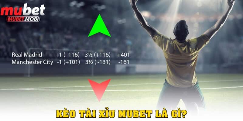 Kèo tài xỉu Mubet  là gì?