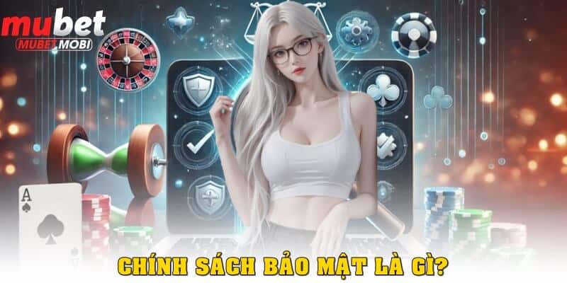 Chính sách bảo mật là gì