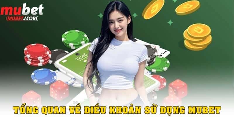 Tổng quan về điều khoản sử dụng Mubet