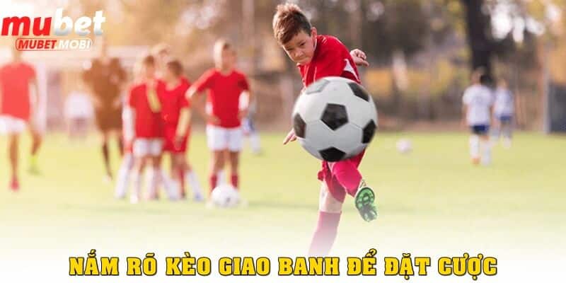 Nắm rõ luật giao banh để chọn kèo phù hợp